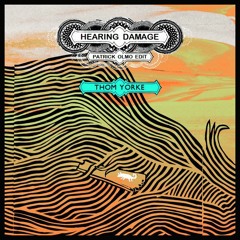 Thom Yorke - Hearing Damage (Patrick Olmo Edit) - Free Download