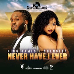 King James - Never Have I Ever feat Shenseea (SXM Soca 2019)