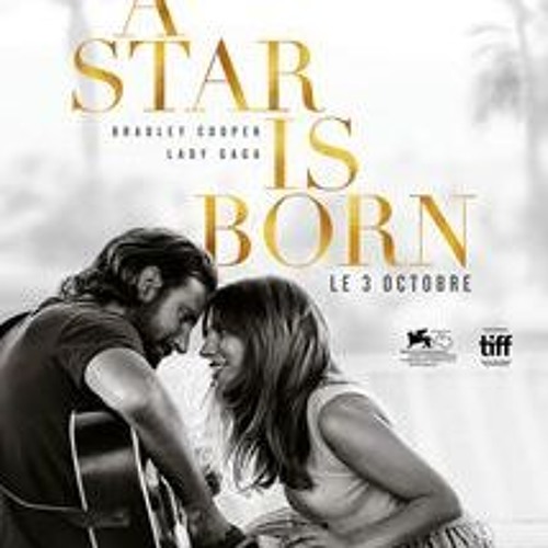 A Star Is Born Steaming Vf Stream episode Voir A Star Is Born Streamcomplet VF by filmstreaming