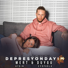 Mert Aydın - Depresyondayım (feat. Duygu Eyüpoğlu)
