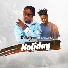 Kelvyn Boy - Holiday ft. Kwesi Arthur