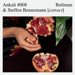 Ankali #008 – Bufiman & Steffen Bennemann [extract]