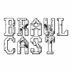 BRAWLcast 2019