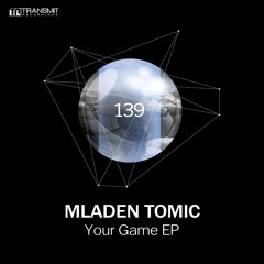 Mladen Tomic - Your Game - Transmit Recordings