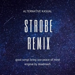 Deadmau5 - Strobe (Alternative Kasual Remix)