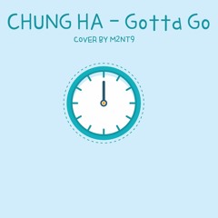 CHUNG HA - 벌써 12시 (Gotta Go)(Cover By M2NT9)