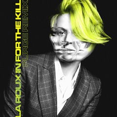 LA ROUX - IN FOR THE KILL (PURGE REMIX)