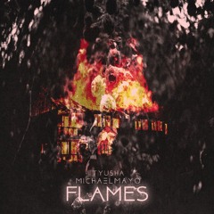 Flames Ft. Michael Mayo