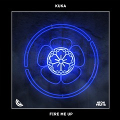 Kuka - Fire Me Up