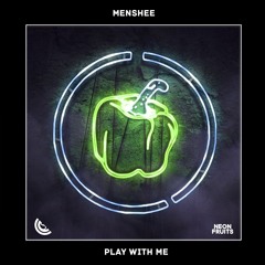 Menshee - Play With Me