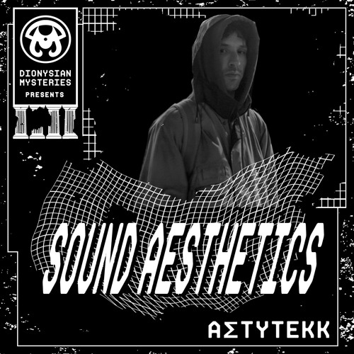 Sound Aesthetics 16: AΣTYTEKK