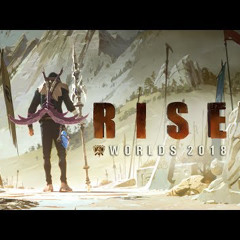 RISE (ft. The Glitch Mob, Mako, and The Word Alive)2018 World Championship League of Legends