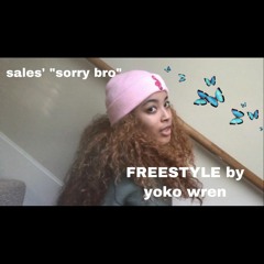 sorry bro freestyle - sales x yoko wren