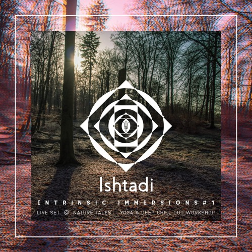 Ishtadi - Intrinsic Immersions #1