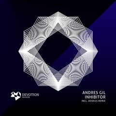 Premiere: Andres Gil "Inhibitor" - Devotion Records