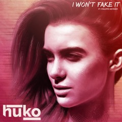 HUKO - I Won't Fake It (Ft. Philippe Heithier)