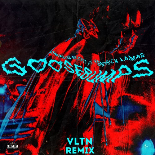 VLTN - Travis Scott - goosebumps ft. Kendrick Lamar (Vltn Remix) | Spinnin'  Records