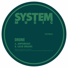 SYSTM025 - DRONE - AMPHIBIOUS/LUCID DREAMS