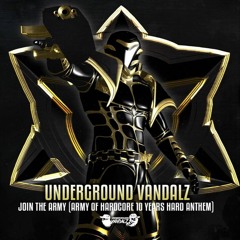 Underground Vandalz - Join The Army (Army Of Hardcore 10 Years Hard Anthem)