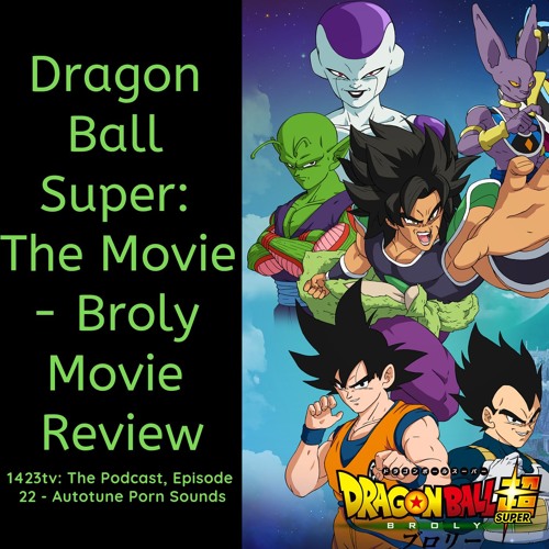 Dragon Ball Super: Broly' Review