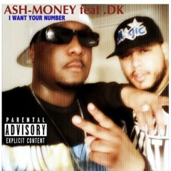 Ash Money Feat DK -I want your Number