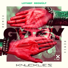 LOthief, Beowülf - Gypsy (Knuckles Remix)| 1K FANPAGE GIFT (FREE DOWNLOAD)