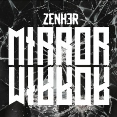 ZENHER - MIRROR