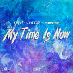 Proud & Hits - My Time Is Now (ft. eMaster)