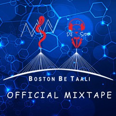 The Official Boston Be Taali Mixtape - Ft. DJ Sidd