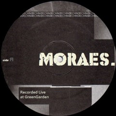 MORAES. Recorded Live At @Greengarden By Vinylsonly