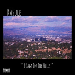 " 10AM In The Hills "