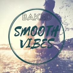 DJ BAKED - Smooth Vibes