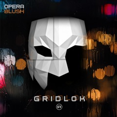 Gridlok - Blush