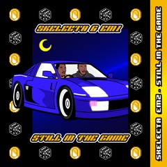 Skelecta & Emz - Still In The Game (Preview)