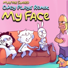 My Face - Oney Plays Remix