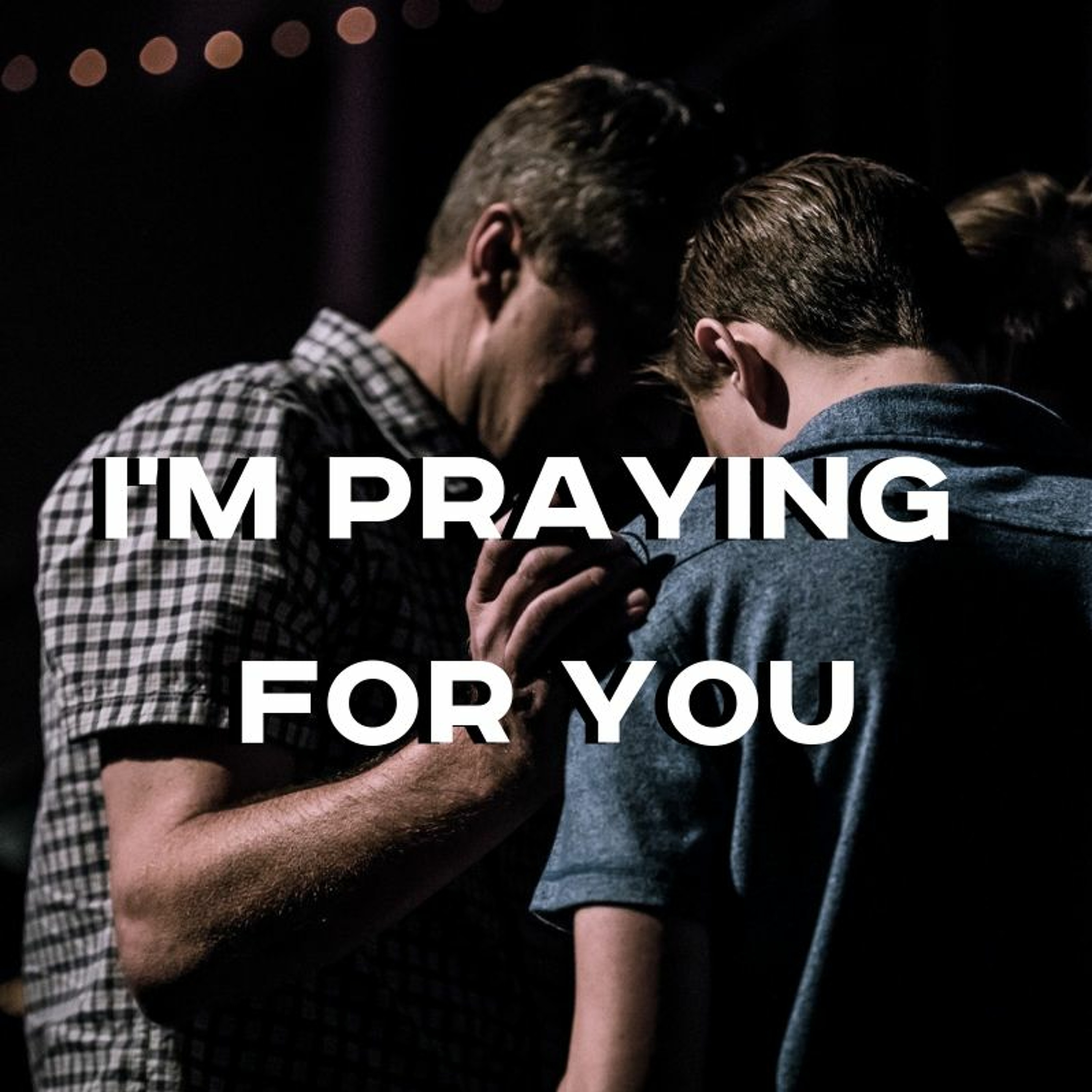 1-13-19p - Josh Pennington - I Am Praying For You