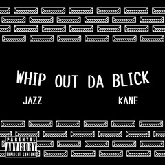 Whip Out A Stick - Jazz and Kane