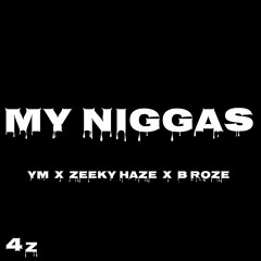 Young Meech ft Zeeky Haze X B Roze- My Niggas (Prod.by.Yamaica)