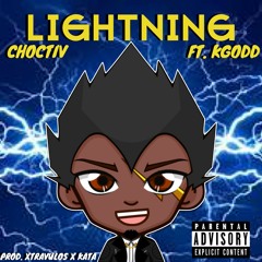 CHOCTIV - Lightning ft. KGodd (Prod. Xtravulous x Kata)