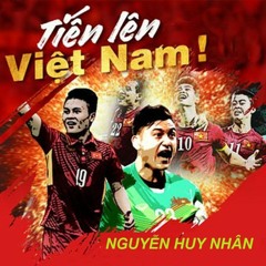 TIẾN LÊN, VIỆT NAM! - Nhạc và lời: Nguyễn Huy Nhân - Beat