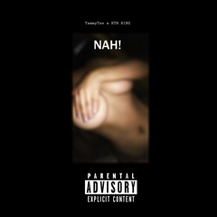 TammyTee x KTH KING - Nah (Prod. By KTH KING)