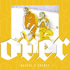 Qaayel X Cnebce - Over