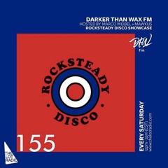 Darker Than Wax FM #155 ft. Rocksteady Disco • 19th January 2019