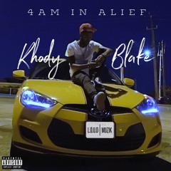 Khody Blake - 4AM In Alief