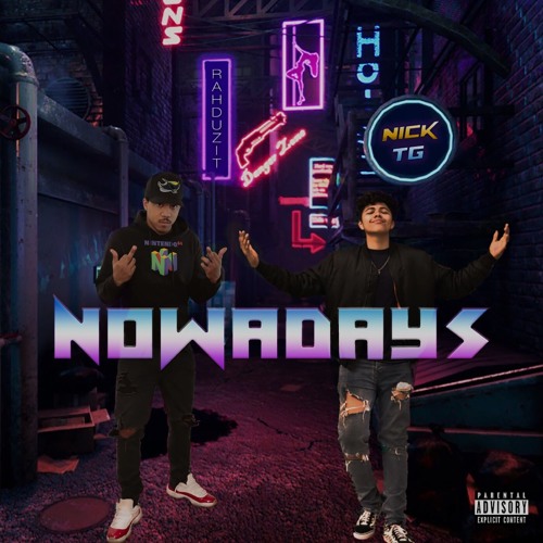 Nowadays(ft. RahDuzit)