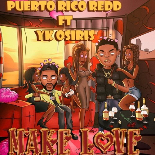 Puerto Rico Redd Ft Yk Osiris - Make Love