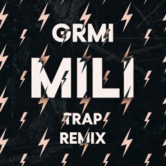 MILI - GRMI (Trap Remix)