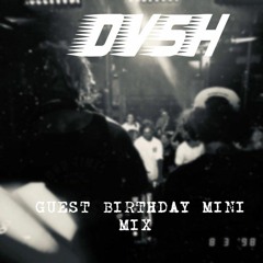 Birthday Bitch Guest Mix 001 By DVSH Dubz