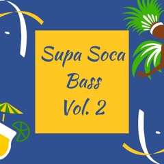 Supa Soca Bass Vol. 2