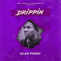 DRIPPIN- Glen Purdy
